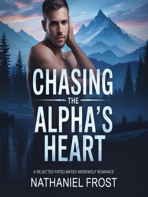 cover image of Chasing the Alpha's Heart
